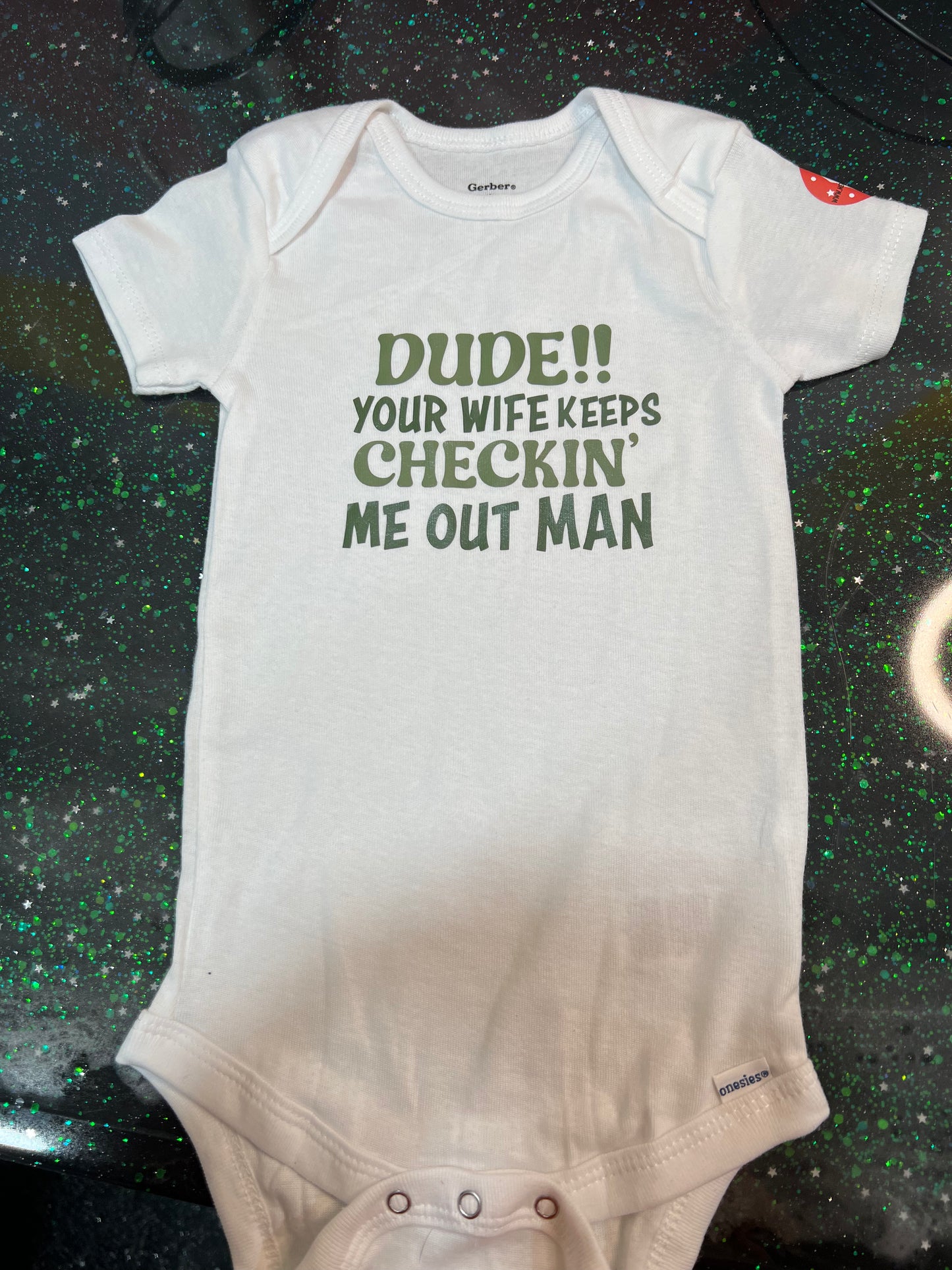 Your Wife Keeps Checkin Me Out Man Onesie