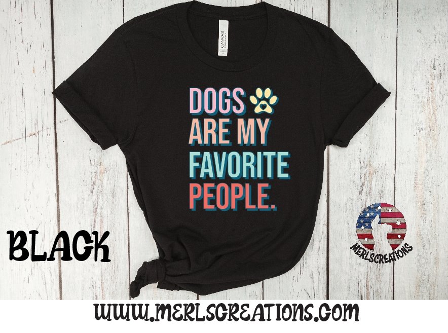 Dogs are my favorite people T-shirt - Merlscreations