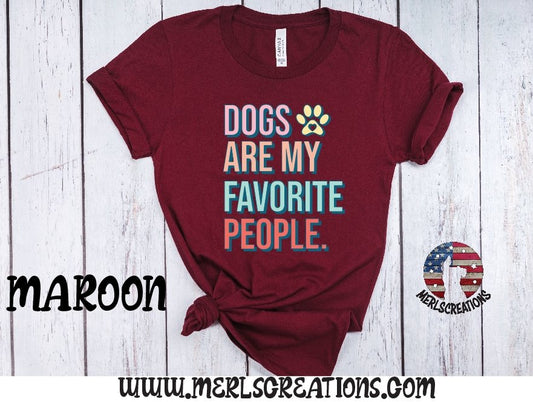 Dogs are my favorite people T-shirt - Merlscreations