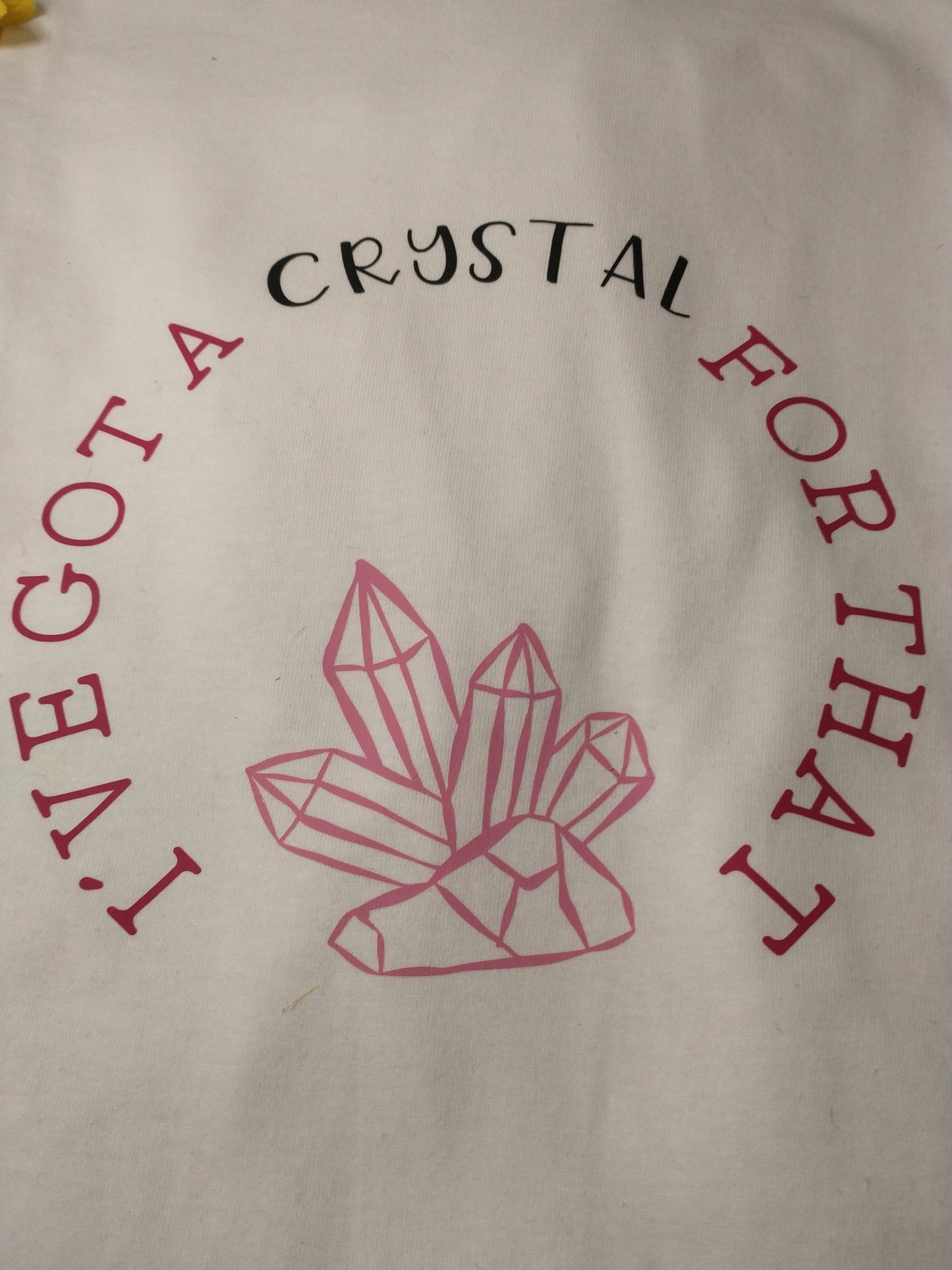 I've Got a Crystal For That T-shirt - Merlscreations