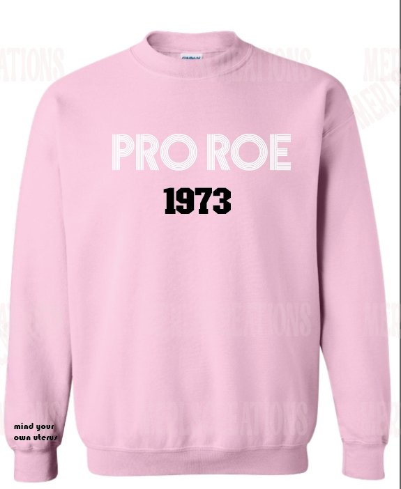 Pro Roe Crewneck - Merlscreations