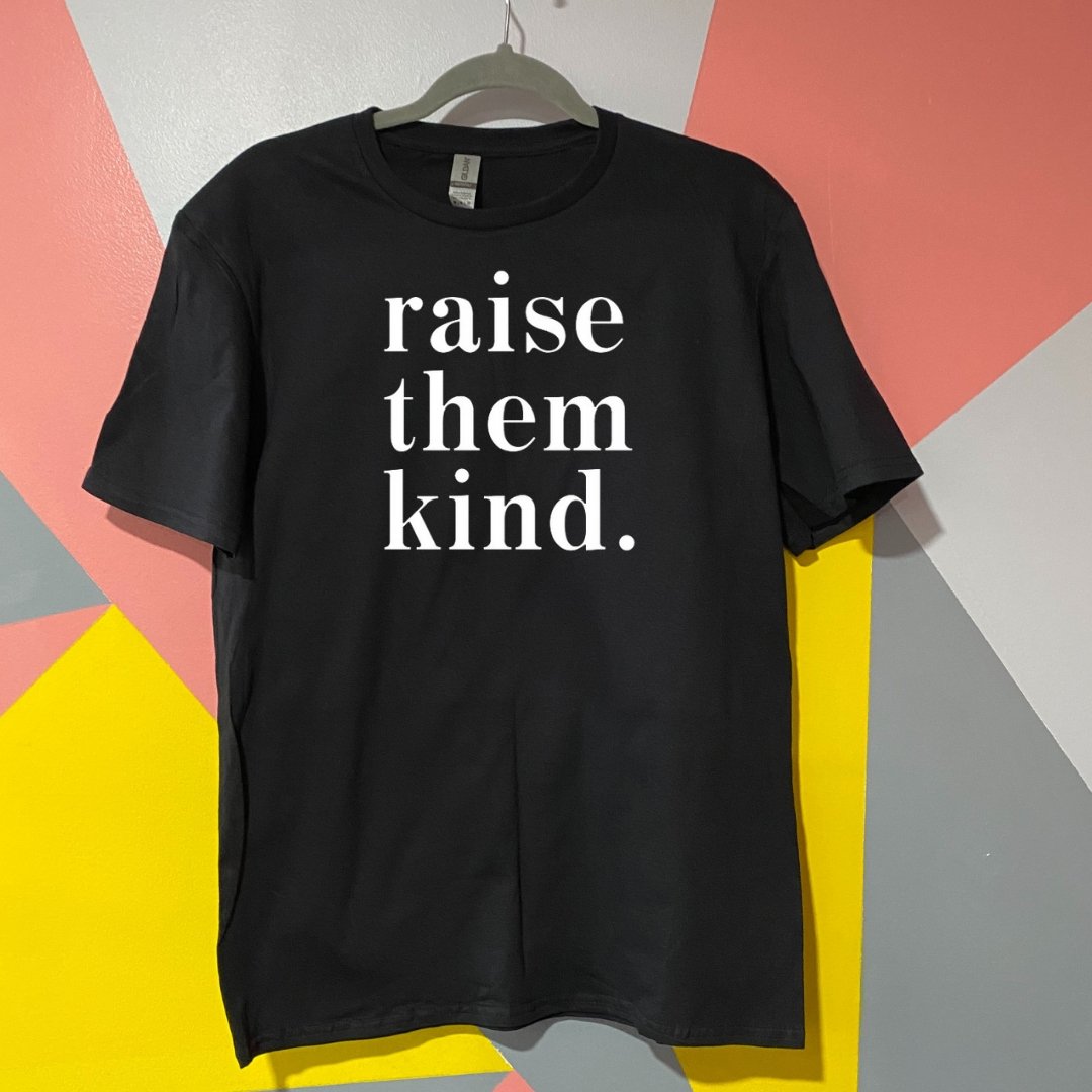 Raise Them Kind T-shirt - Merlscreations