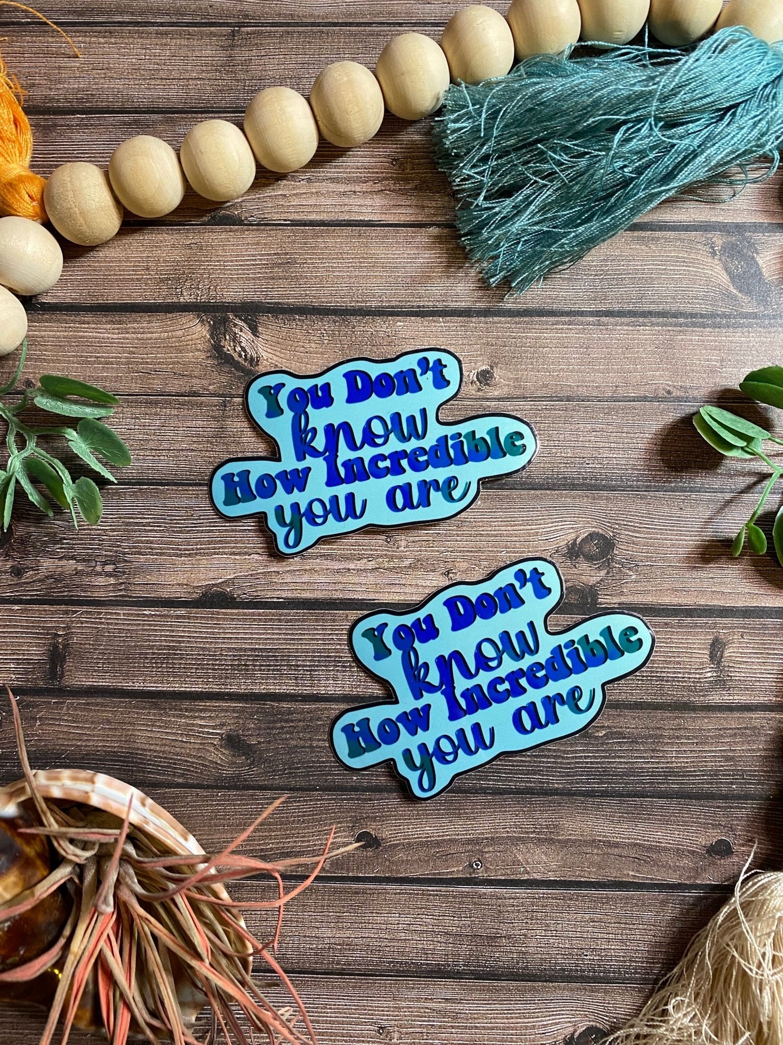 You are incredible sticker - Merlscreations