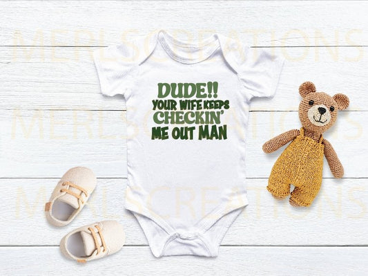 Your Wife Keeps Checkin Me Out Man Onesie - Merlscreations